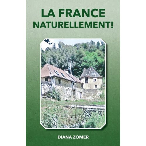 La France Naturellement! - Diana Zomer