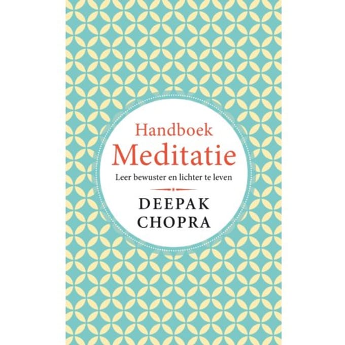 Handboek Meditatie - Deepak Chopra