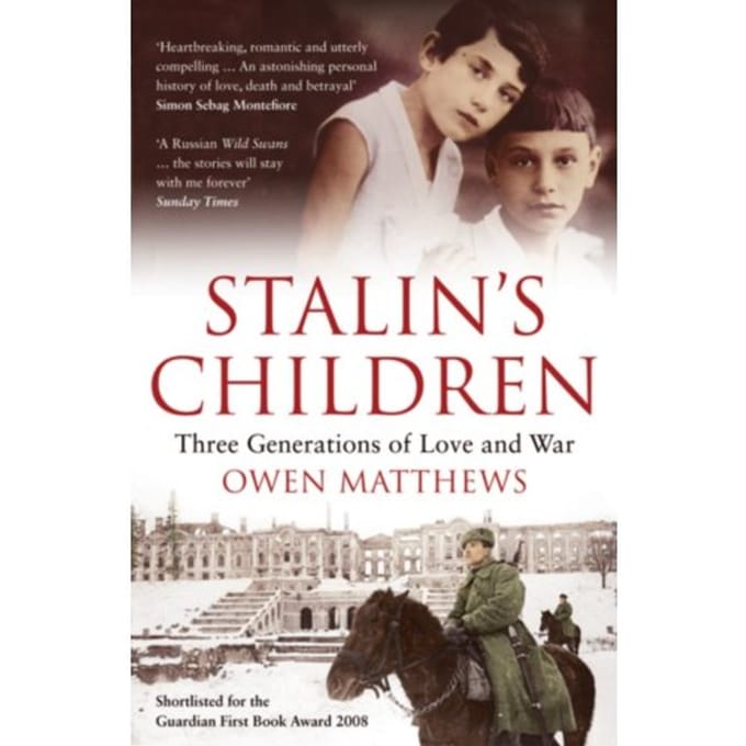 Stalin's Children - Owen Matthews
