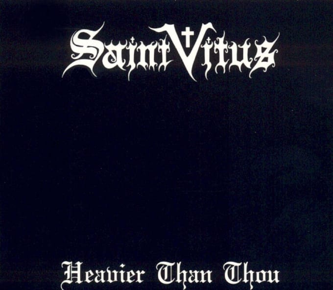 Heavier Than Thou - Saint Vitus