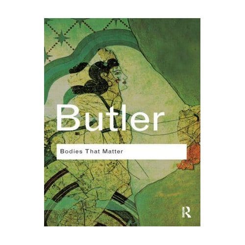 Bodies That Matter - Routledge Classics - Butler, Judith (University of Ca