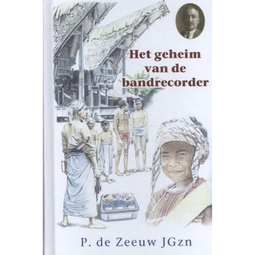 Het Geheim Van De Bandrecorder - Historische Reeks - P. de Zeeuw