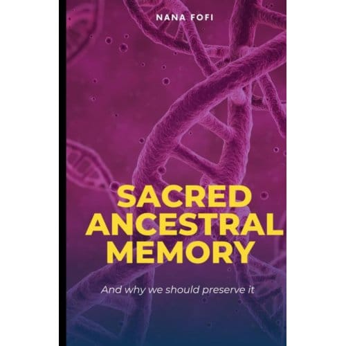 Sacred Ancestral Memory - Nana Fofi