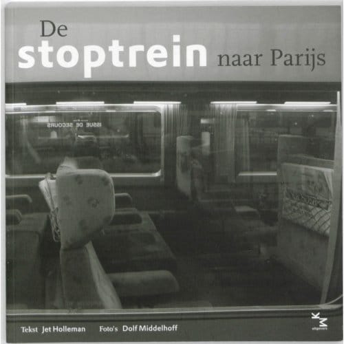 De Stoptrein Naar Parijs - J. Holleman