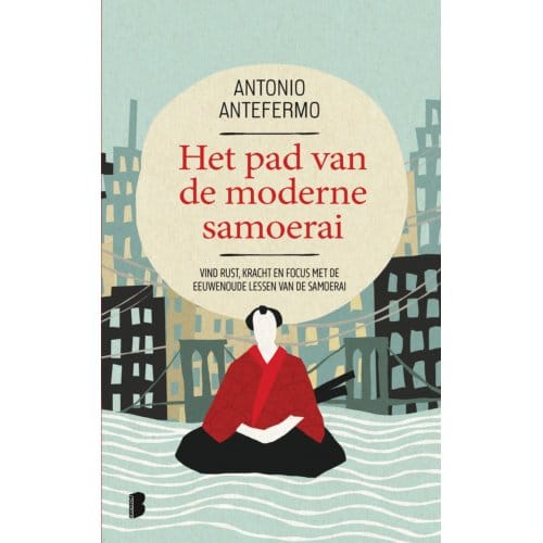 Het Pad Van De Moderne Samoerai - Antonio Antefermo