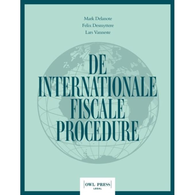 De Internationale Fiscale Procedure - Mark Delanote