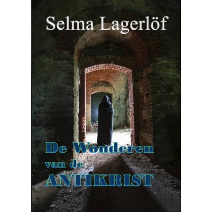 De Wonderen Van De Antikrist - Selma Lagerlöf