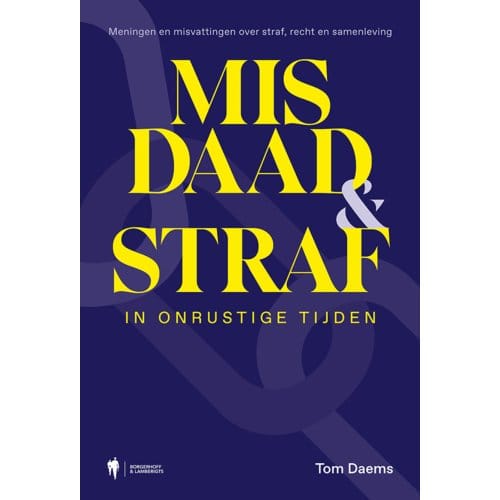 Misdaad En Straf In Onrustige Tijden - Tom Daems