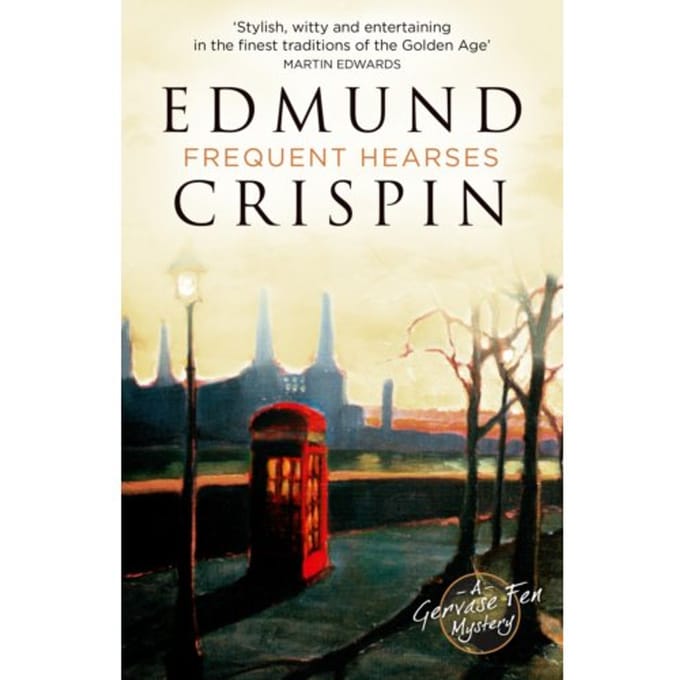 Frequent Hearses - A Gervase Fen Mystery - Edmund Crispin