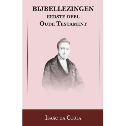 Oude Testament / Genesis Tot Esther - Bijbellezingen - Isaac da Costa