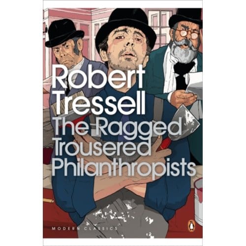 The Ragged Trousered Philanthropists - Penguin Modern Classics - Robert Tressell