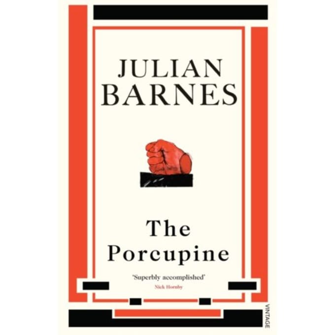 The Porcupine - Julian Barnes