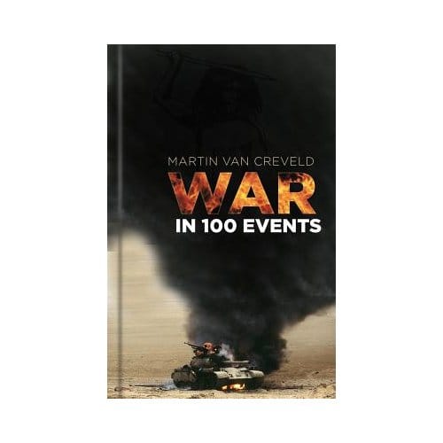 War In 100 Events - Martin L. van Creveld