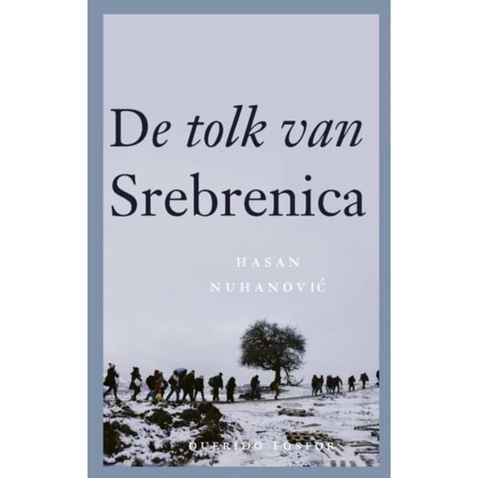 De Tolk Van Srebrenica - Hasan Nuhanovic