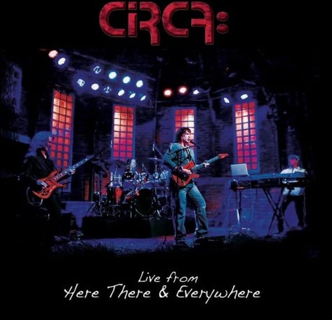 Circa: - Live From Here There & Everywhere (CD)