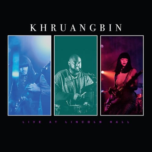 Live At Lincoln Hall - Khruangbin