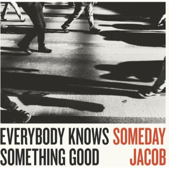 Someday Jacob - Everybody Knows Something Good (CD)