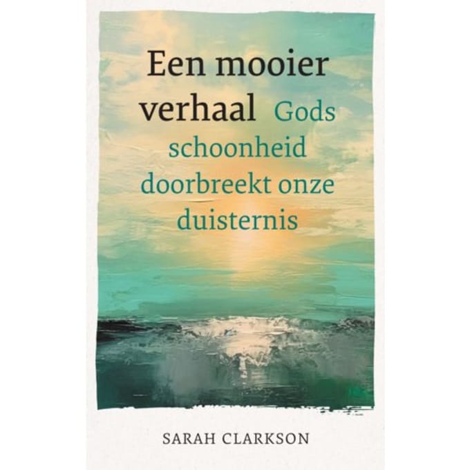 Een Mooier Verhaal - Sarah Clarkson