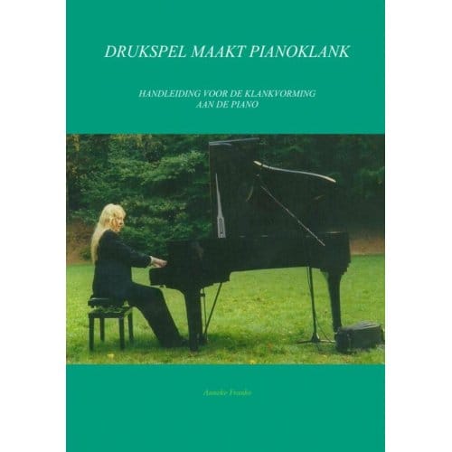 Drukspel Maakt Pianoklank - Anneke Franke