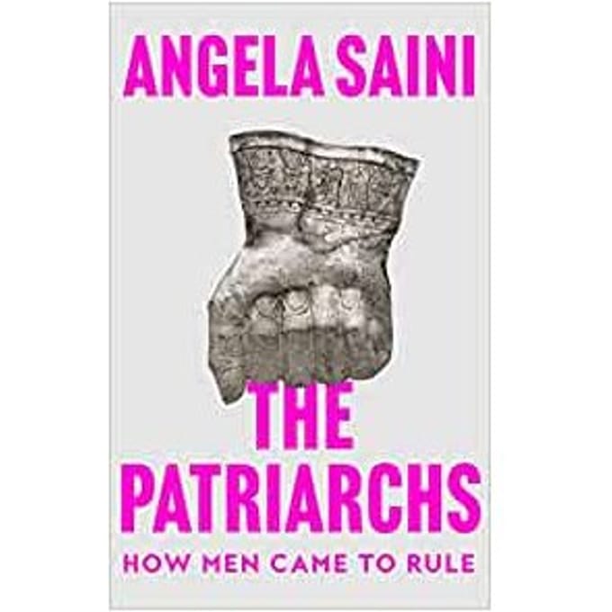 The Patriarchs - Angela Saini