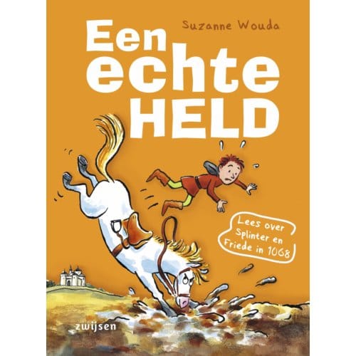 Een Echte Held - Duik In De Tijd Van - Suzanne Wouda