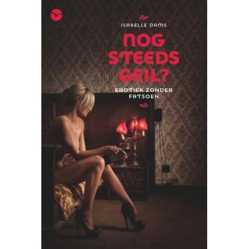 Nog Steeds Geil? - Isabelle Dams