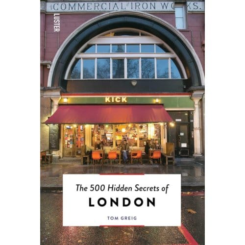 The 500 Hidden Secrets Of London - Tom Greig