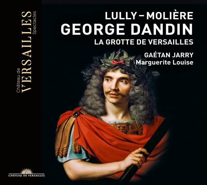 Gaétan Jarry, Ensemble Marguerite Louise - George Dandin: La Grotte De Versailles (CD)