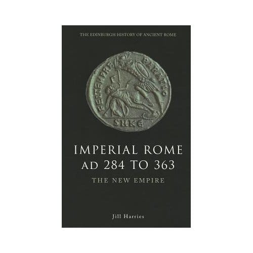 Imperial Rome Ad 284 To 363 - Jill Harries