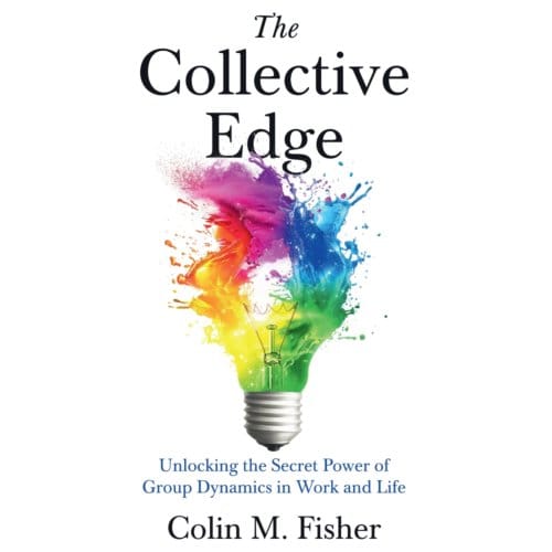 The Collective Edge - Colin M. Fisher