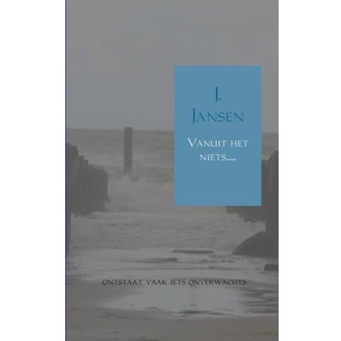 Vanuit Het Niets - J. Jansen