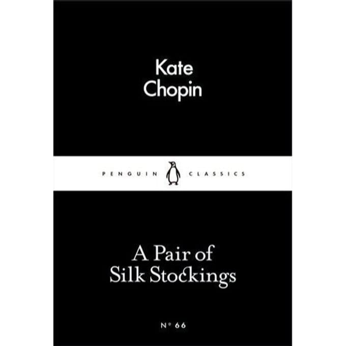 A Pair Of Silk Stockings - Kate Chopin