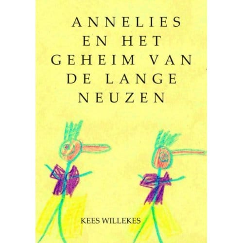 Annelies En Het Geheim Van De Lange Neuzen - Kees Willekes