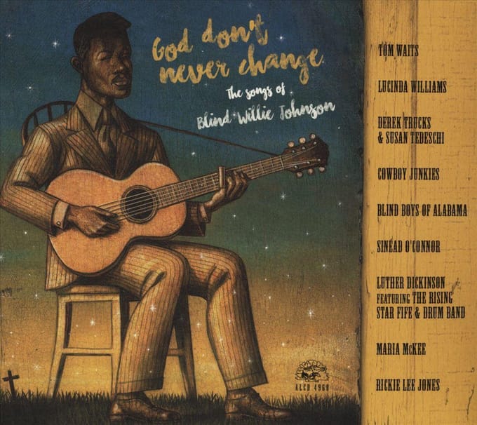 God DonT Never Change: The Songs Of Blind Willie Johnson