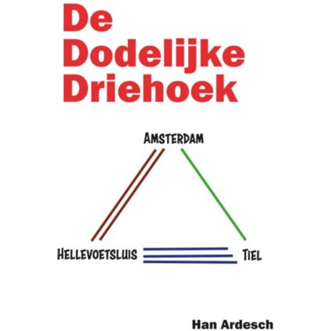 De Dodelijke Driehoek - Han Ardesch