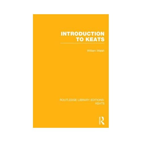 Introduction To Keats - William Walsh