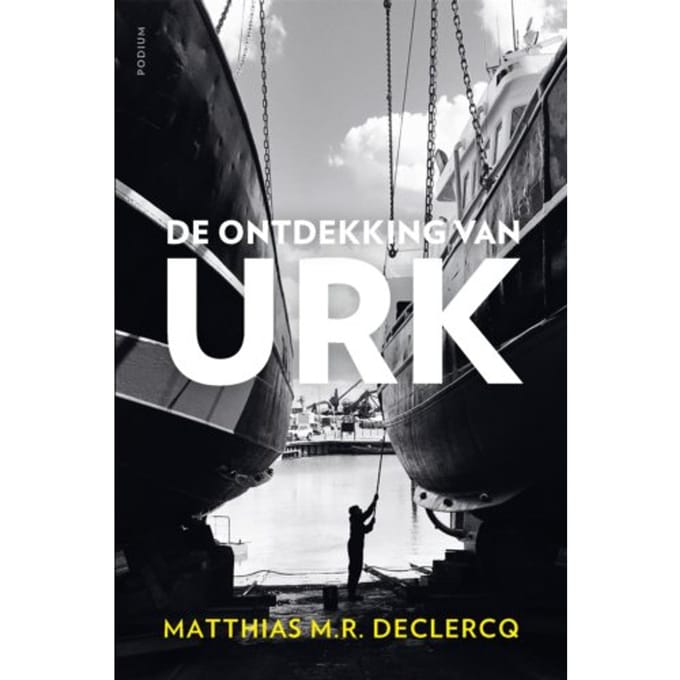 De Ontdekking Van Urk - Matthias M.R. Declercq