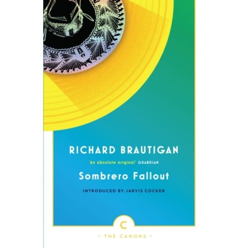 Sombrero Fallout - Canons - Richard Brautigan
