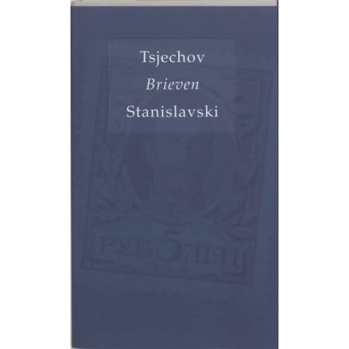 Brieven Tsjechov / Stanislavski - Kappelman Reeks - A. Tsjechov