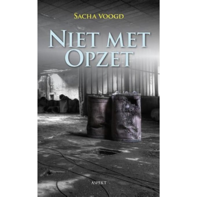Niet Met Opzet - Sacha Voogd