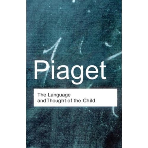 The Language And Thought Of The Child - Routledge Classics - Piaget, Jean