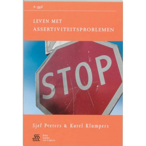 Leven Met Assertiviteitsproblemen - Van A Tot Ggz - S. Peeters