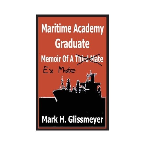 Maritime Academy Graduate - Mark H Glissmeyer