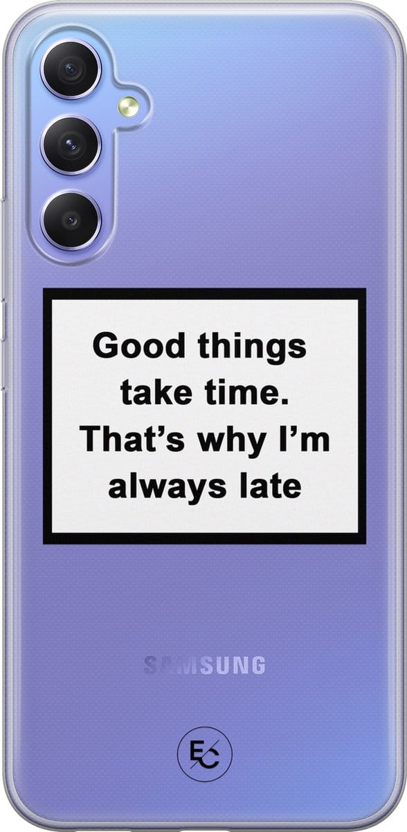 Hoesje geschikt voor Samsung Galaxy A34 - Good things take time - Soft Case - TPU - Tekst - Transparant - ELLECHIQ