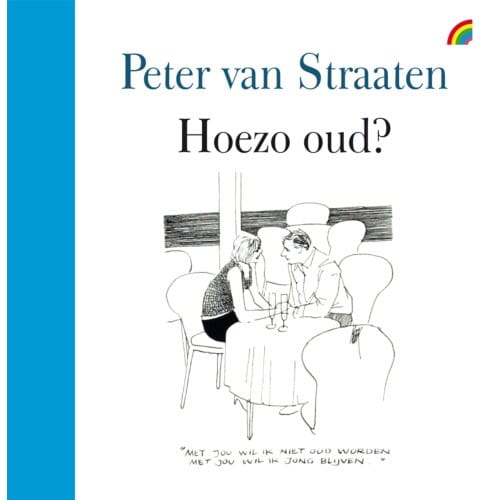 Hoezo Oud? - Peter van Straaten