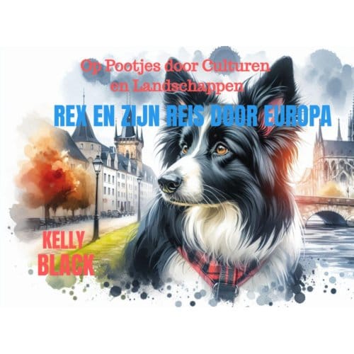 Rex En Zijn Reis Door Europa - Kelly Black