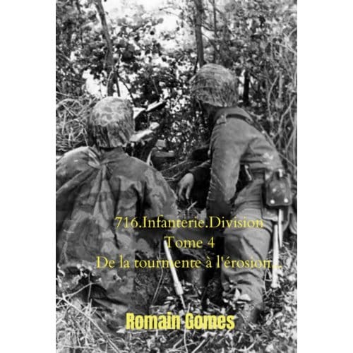 716.Infanterie.Division Tome 4 De La Tourmente L' - Romain Gomes