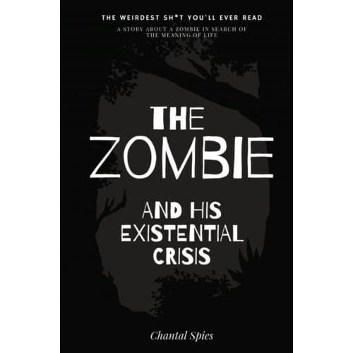 The Zombie And His Existential Crisis - Chantal Spies