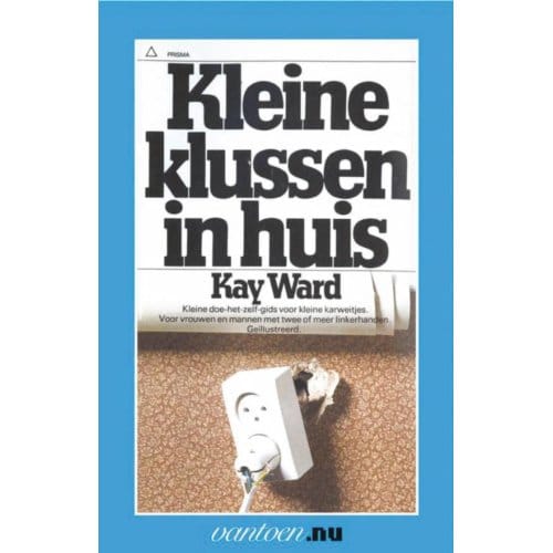 Kleine Klussen In Huis - Vantoen.Nu - K. Ward