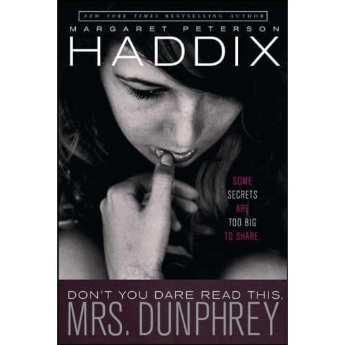 Don't You Dare Read This, Mrs. Dunphrey - Margaret Peterson Haddix